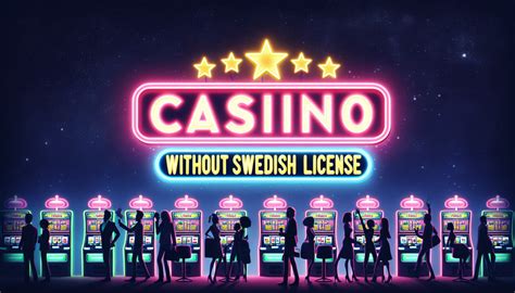 Casino utan Svensk Licens guide 2023 .